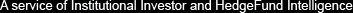 A service of Institutional Investor and HedgeFund Intelligence