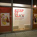 Keep It Slick @Glass Curtain Gallery, Columbia College, Chicago, IL