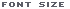 Font Size