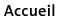 Accueil