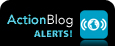 ActionBlog Alerts!