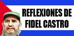 Reflexiones de Fidel Castro Reflexiones de Fidel Castro