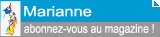 Abonnez-vous � Marianne !