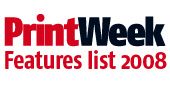 PrintWeek features list 2008