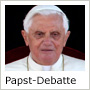 Ein Schwerpunkt zur Papst-Debatte Ein Schwerpunkt zur Papst-Debatte